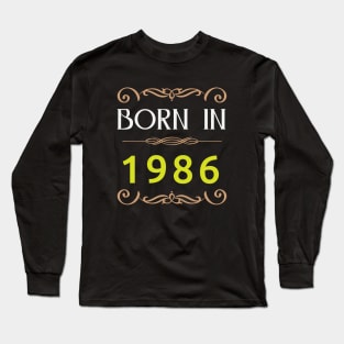 Born In 1985 newest Long Sleeve T-Shirt